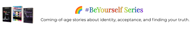 🌈 Be Yourself Series
Coming-of-age stories about identity, acceptance, and finding your truth.